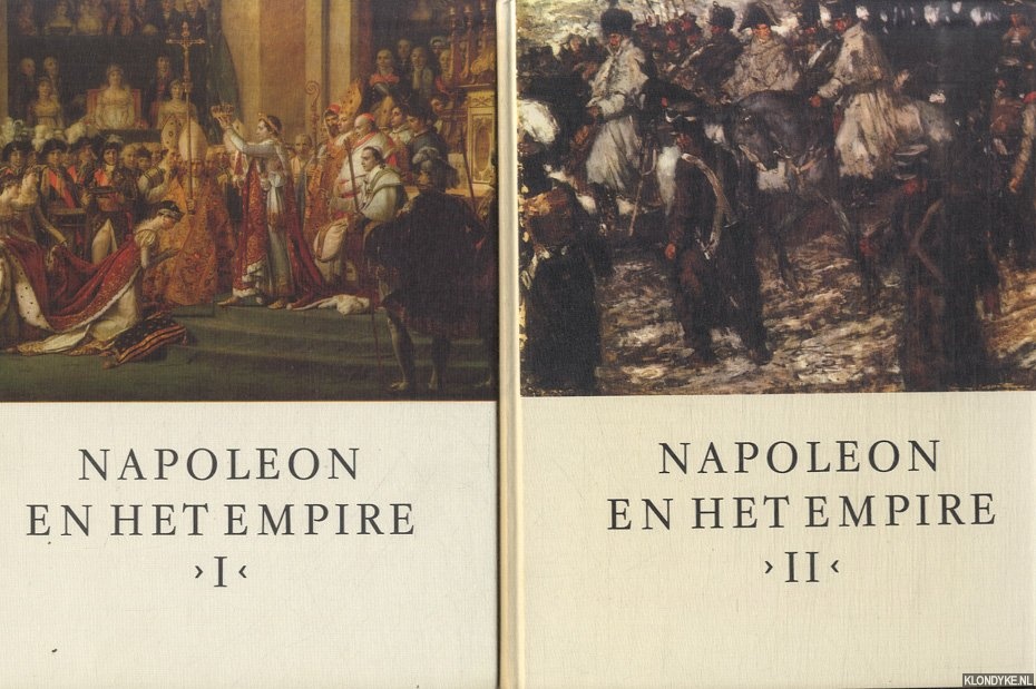 Mistler, Jean - Napoleon en het Empire. Napoleon en het keizerrijk 1769 1815 1821 - (2 delen)