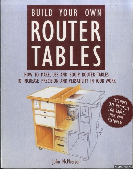 McPherson, John - Build Your Own Router Tables