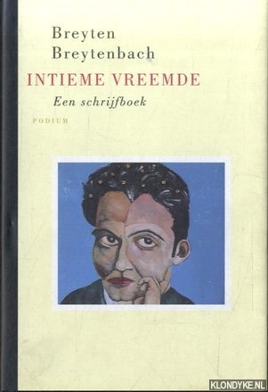 Breytenbach, Breyten - Intieme vreemde. Een schrijfboek (aan mevrouw Lezeres) *GESIGNEERD met opdracht aan Remco Campert*