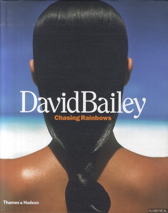 Muir, Robin & David Bailey - David Bailey: Chasing Rainbows