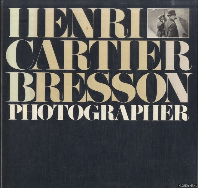 Bonnefoy, Y. (preface) - Henri Cartier Bresson. Photographer
