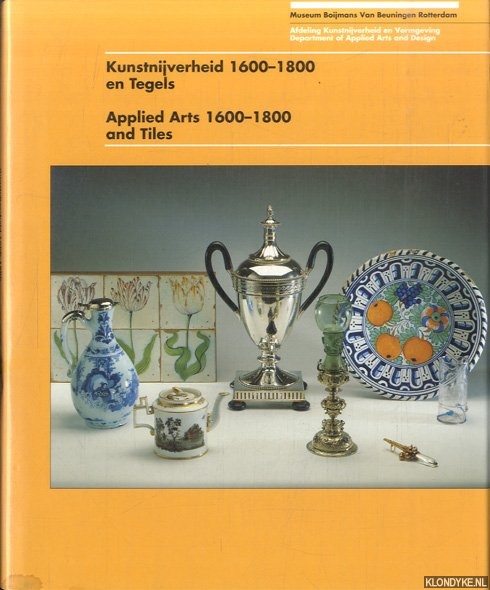 Mees, D.C. & C.P.E. Dercon - Kunstnijverheid 1600-1800 en tegels = Applied arts 1600-1800 and tiles