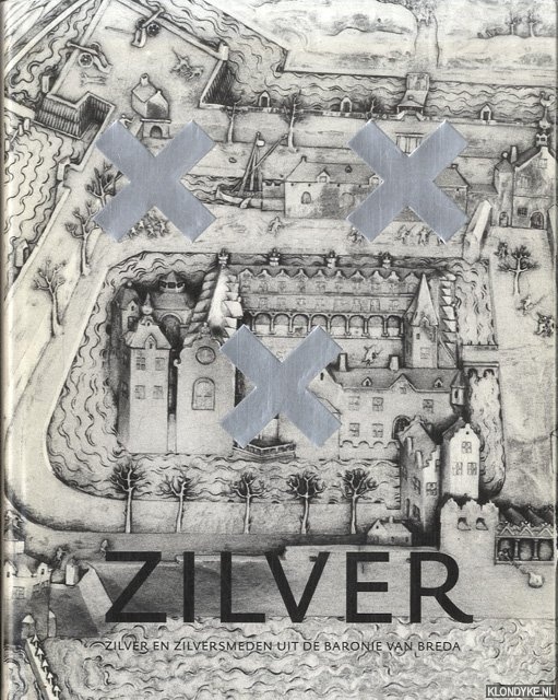 Rijen, Jean-Pierre van - Zilver en zilversmeden uit de Baronie van Breda