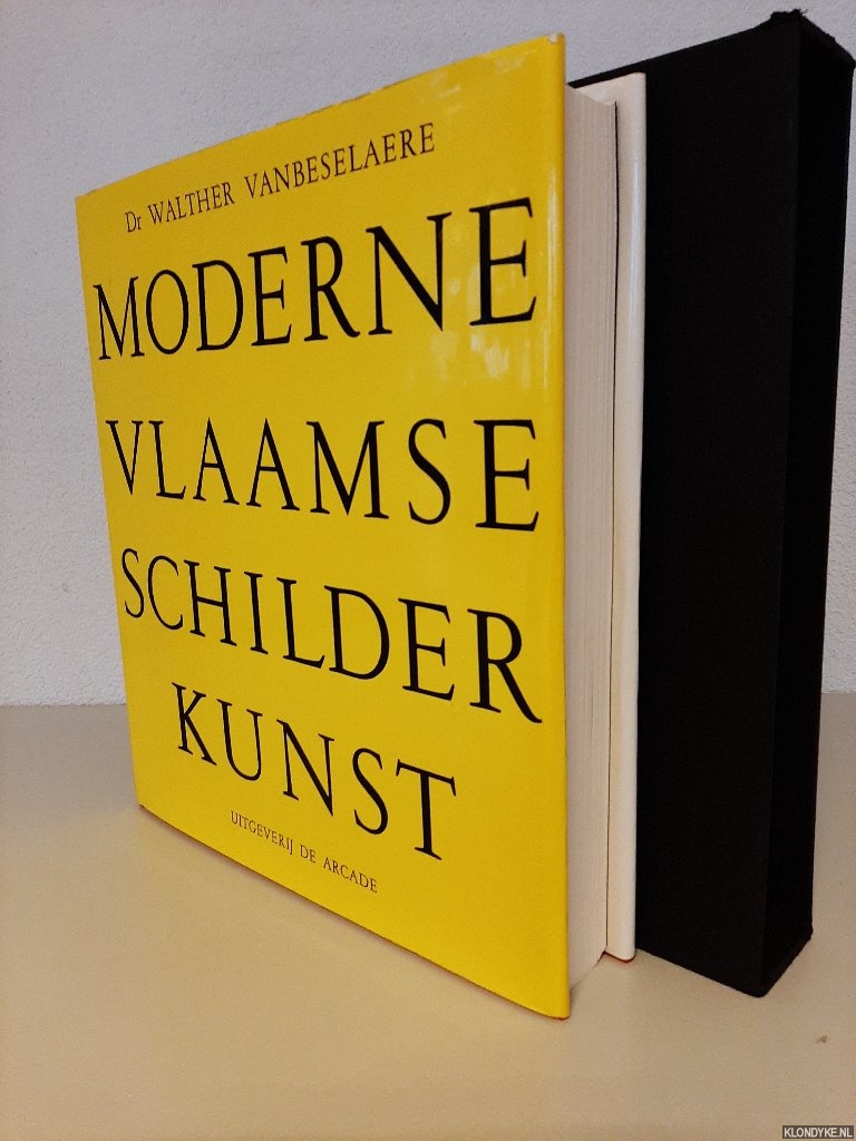Vanbeselaere, Walther - De Vlaamse Schilderkunst van 1850 tot 1950 van Leys tot Permeke
