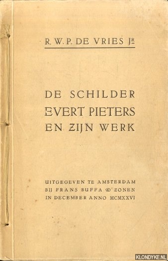 Vries jr., R.W.P. de - De schilder Evert Pieters en zijn werk *GESIGNEERD*