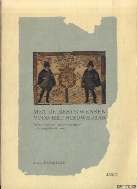 Meyer, J.A.L. de - Met de beste wensen voor het nieuwe jaar. Utrechtse nieuwjaarsprenten uit vroegere eeuwen