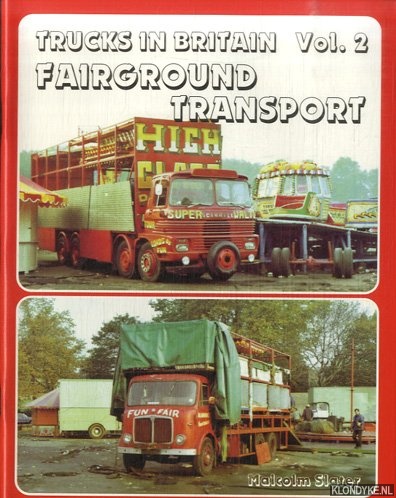 Slater, Malcolm - Trucks in Britain Vol. 2: Fairground Transport