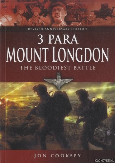 3 Para: Mount Longdon. The Bloodiest Battle - Cooksey, Jon