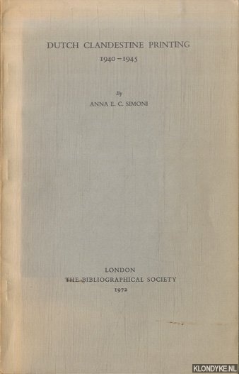 Simoni, Anna E.C. - Dutch Clandestine Printing 1940-1945