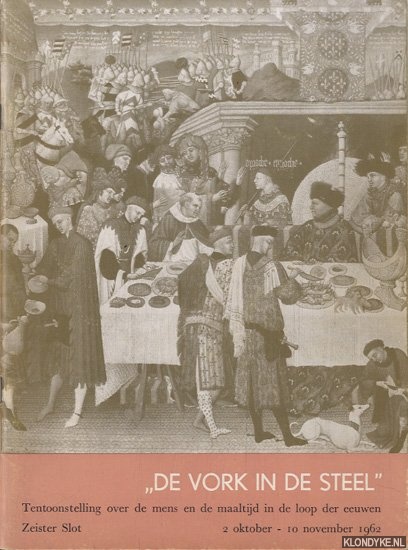 Hamstra, R. (voorwoord) - De vork en de steel. Tentoonstelling over de mens en de maaltijd in de loop der eeuwen