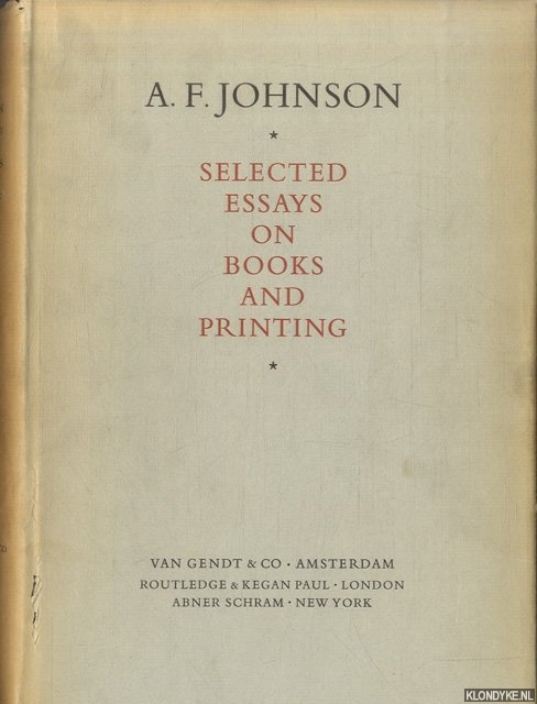 Johnson, A.F. - Selected essays on books and printing