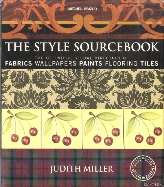 Miller, Judith H. - Style Sourcebook: The Definitive Visual Directory of Fabrics, Wallpapers, Paints, Flooring, Tiles