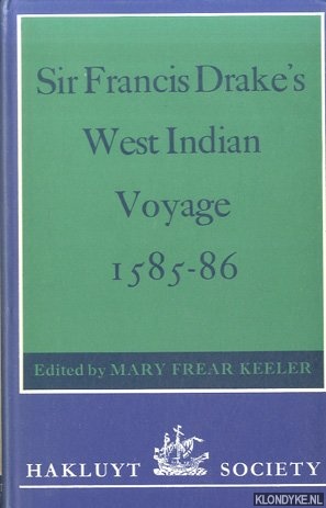 Keeler, Mary Frear (editor) - Sir Francis Drake's West Indian Voyage, 1585-86