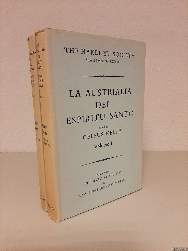 Kelly, Celsus (edited by) - La Austrialia del Espiritu Santo (2 volumes)