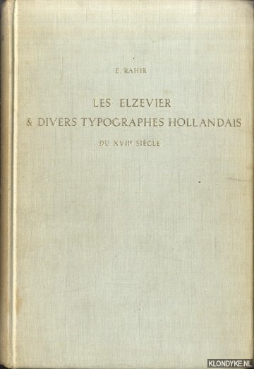 Rahir, douard (rdid par) & M. Ferdinand Brunetire - Catalogue d'une collection unique de volumes imprims par Les Elzevier et divers typographes hollandais du XVIIe sicle