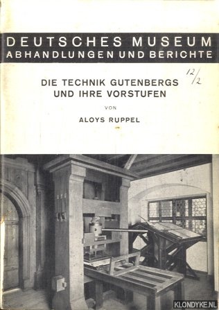 Ruppel, Aloys - Die Technik Gutenbergs und ihre Vorstufen