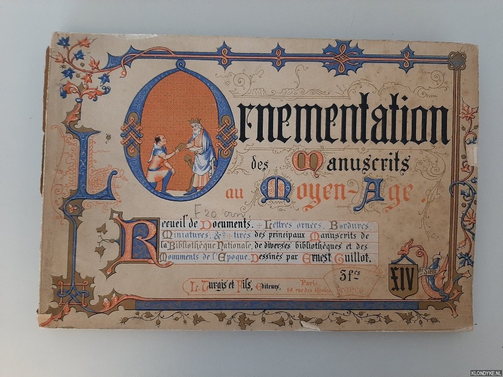 Guillot, Ernest (dessins par) - Ornementation des Manuscrits au Moyen-Age. Recueil de Documents. Lettres ornes, Bordures, Miniatures, & a tirs des principaux Manuscrits de la Bibliothque Nationale, de diverses bibliothques et des Monuments de l'Epoque. Documents XIVme sicle