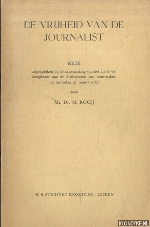 Rooij, Mr. Dr. M. - De vrijheid van de journalist