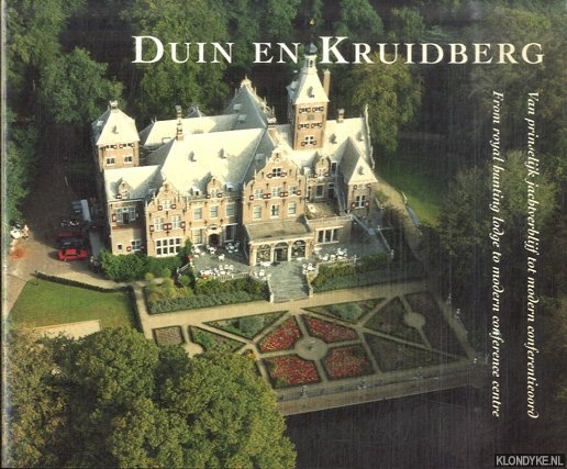 Mobron, Jaap-Jan - Duin en Kruidberg, Van prinselijke jachtverblijf tot modern conferentieoord / From royal hunting lodge to modern conference centre