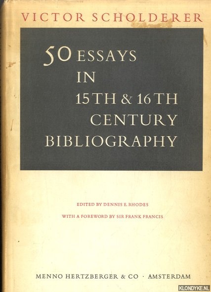 Scholderer, Victor - 50 essays in 15th & 16th century bibliography