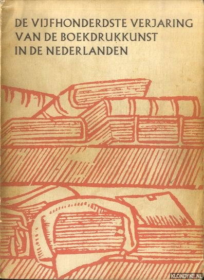 Liebaers, Herman (voorwoord) - De vijfhonderdste verjaring van de boekdrukkunst in de Nederlanden. Catalogus. Tentoonstelling in de Koninklijke Bibliotheek Albert I