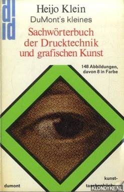 Klein, Heijo - DuMont's kleines Sachwrterbuch der Drucktechnik und graphischen Kunst. Von Abdruck bis Zylinderpresse