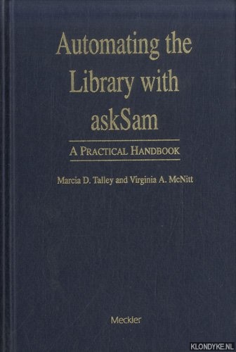 Marcia D. & Virginia A. McNitt - Automating the Library with AskSam: A Practical Handbook
