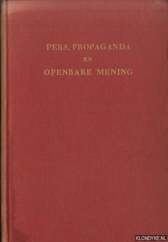 Barents, prof.mr.dr. J. - e.a. - Pers, propaganda en openbare mening. Een bundel opstellen door vrienden en leerlingen aangeboden aan professor dr. Kurt Baschwitz ter gelegenheid van zijn 70ste verjaardag op 2 februari 1956