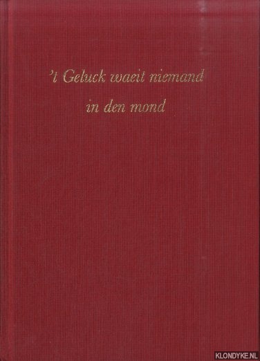 Post van der Molen, gerard & Ronald Rijkse - 't Geluck waait niemand in den mond. 20 jaar margedrukker De Ammoniet
