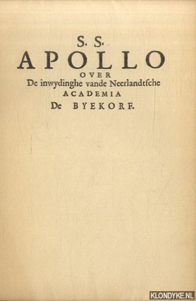 S.S. (= Suffridus Sixtinus) - Apollo over de inwydinghe vande Neerlandtsche Academia De Byekorf ghesticht door D.S. Coster Amsterdammer