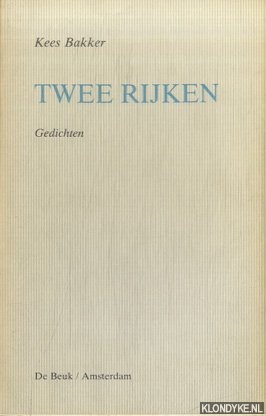 Bakker, Kees - Twee rijken. Gedichten