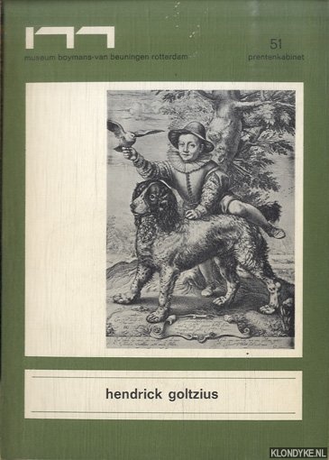Diverse auteurs - Hendrick Goltzius: Goltzius en zijn school
