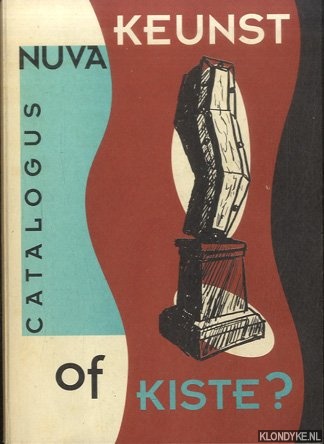Blom, John - e.a. (voorwoord) - Catalogus. Keunst of Kiste? Omschrijving kunstwerken met biografie kunstenaars