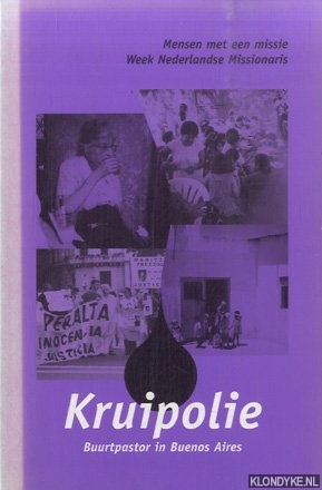 Post, M. van der - Kruipolie. Buurtpastor in Buenos Aires. Mensen met een missie