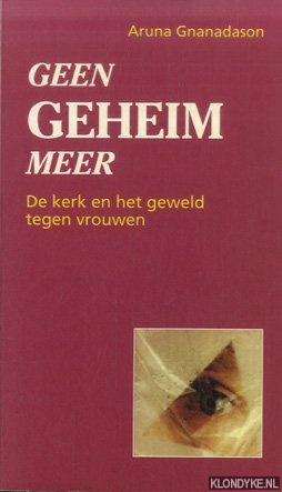Gnanadason, Aruna - Geen geheim meer. De kerk en het geweld tegen vrouwen