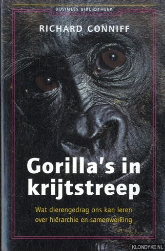 Conniff, Richard - Gorilla's in krijtstreep. Wat dierengedrag ons kan leren over hirarchie en samenwerking