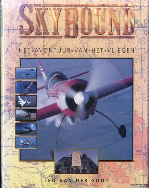 Goot, Leo van der - Skybound. Het avontuur van het vliegen