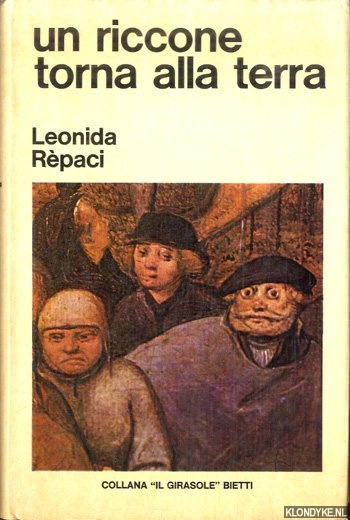 Rpaci, Leonida - Un riccone torna alla terra. Romanzo e sceneggiatura