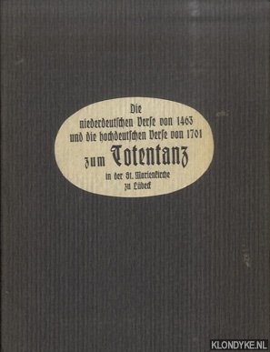 Dahms, W. - Die niederdeutsche Verse von 1463 und die hochdeutsche Verse von 1701 zum Totentanz in der St. Marienkirche zu Lbeck aus dem Jahre 1463. Erneuert 1701.