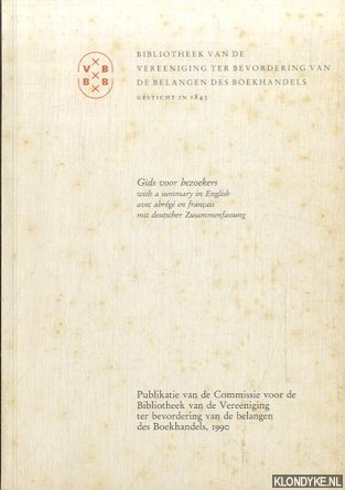 Diverse auteurs - Bibliotheek van de Vereeniging ter Bevordering van de Belangen des Boekhandels. Gesticht in 1845. Gids voor bezoekers