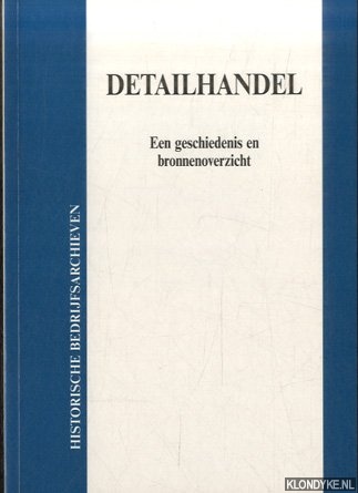 Hondelink, H.Ph. - Detailhandel. Een Geschiedenis en Bronnenoverzicht