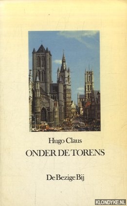 Claus, Hugo - 'Onder de torens. Een gelegenheidsstuk