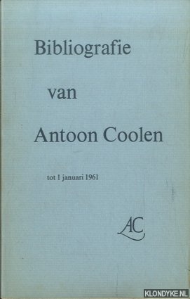 Renes, T. (samenstelling) - Bibliografie van Antoon Coolen (bijgewerkt tot 1 januari 1961)