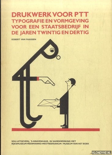 Faassen, Egbert van - Drukwerk voor PTT, typografie en vormgeving voor een staatsbedrijf in de jaren twintig en dertig