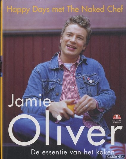 Oliver, Jamie - Happy Days met The Naked Chef: de essentie van het koken