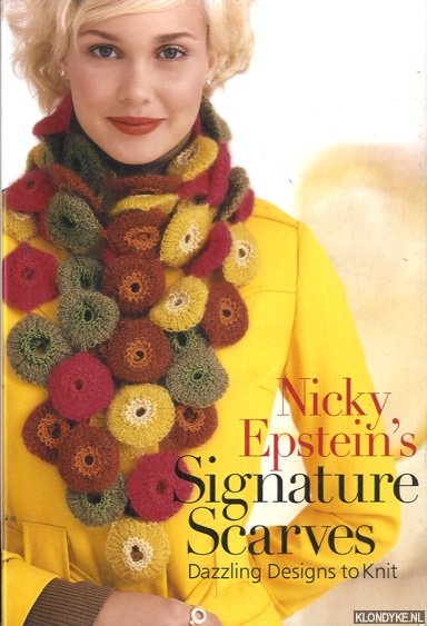 Epstein, Nicky - Nicky Epstein's Signature Scarves. Dazzling Designs to Knit