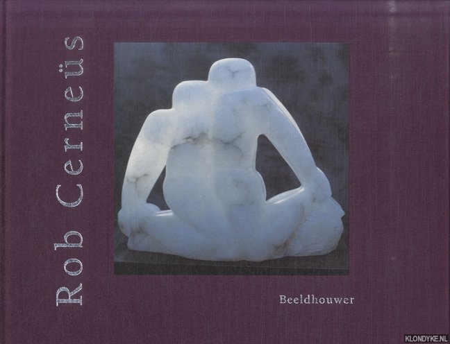 Verbeeck, Stijn & Avi Goodall - Rob Cernes - Beeldhouwer