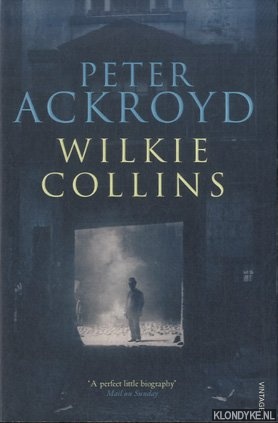Ackroyd, Peter - Wilkie Collins