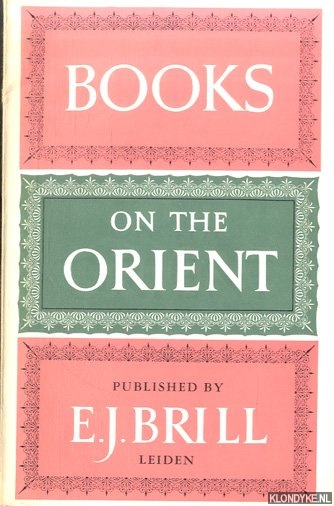 Posthumus, N.W. (Foreword) - Books on the Orient published by E.J. Brill, Leiden. A catalogue offered to the members of the XXIVth congress of orientalists, Munich