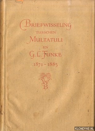 Funke, Dr G.L. (uitgeg. door) - Briefwisseling tusschen Multatuli en G.L. Funke